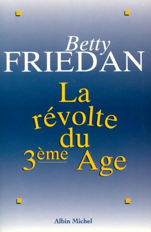 Livrenpoche : La révolte du 3ème Age - Betty Friedman - Livre
