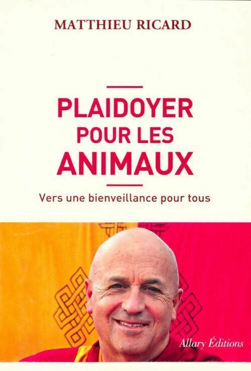 Plaidoyer pour les animaux - Matthieu Ricard -  Allary GF - Livre