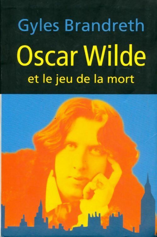 Livrenpoche : Oscar Wilde et le jeu de la mort - Gyles Brandreth - Livre