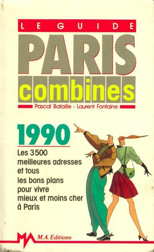 Le guide Paris combines 1990 - Pascal Bataille ; Laurent Fontaine -  MA Editions GF - Livre