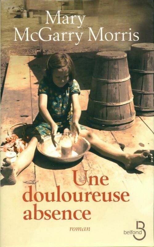 Livrenpoche : Une douloureuse absence - Mary McGarry Morris - Livre