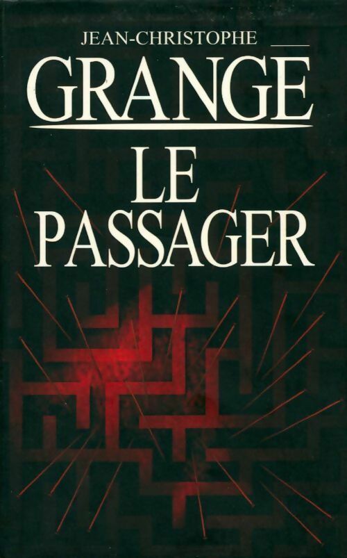 Livrenpoche : Le passager - Jean-Christophe Grangé - Livre