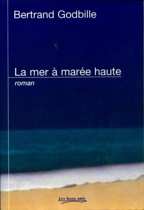 Livrenpoche : La mer à marée haute - Bertrand Godbille - Livre
