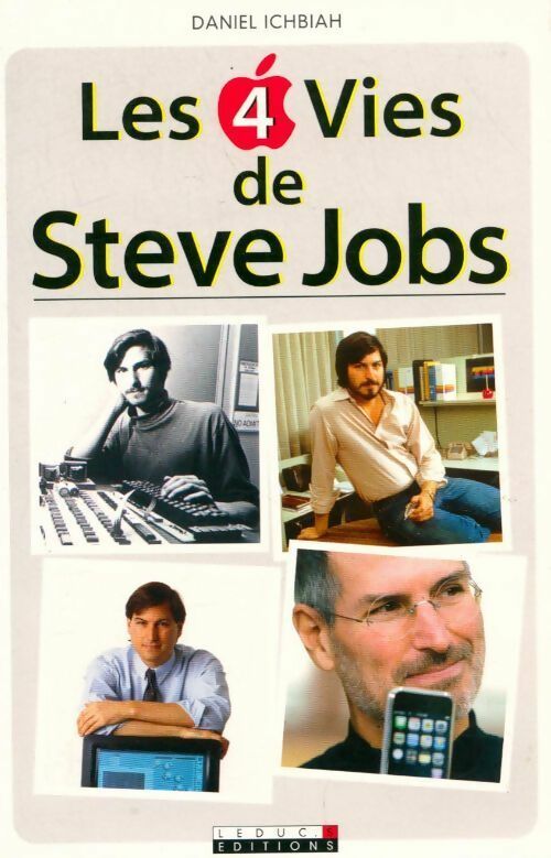 Les 4 vies de Steve Jobs - Daniel Ichbiah -  Leduc's GF - Livre