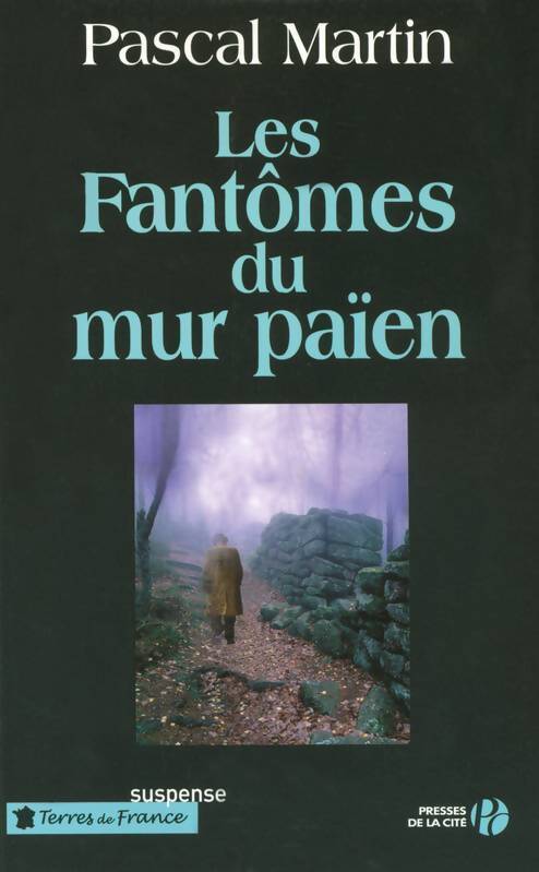 Livrenpoche : Les fantômes du mur païen - Pascal Martin - Livre