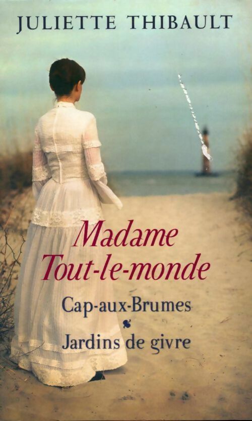 Livrenpoche : Madame tout-le-monde Tomes I & II : Cap-aux-brumes / Jardins de givre - Juliette Thibault - Livre
