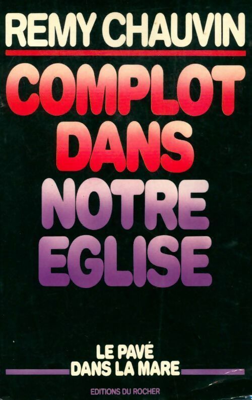 Livrenpoche : Complot dans notre Eglise - Rémy Chauvin - Livre