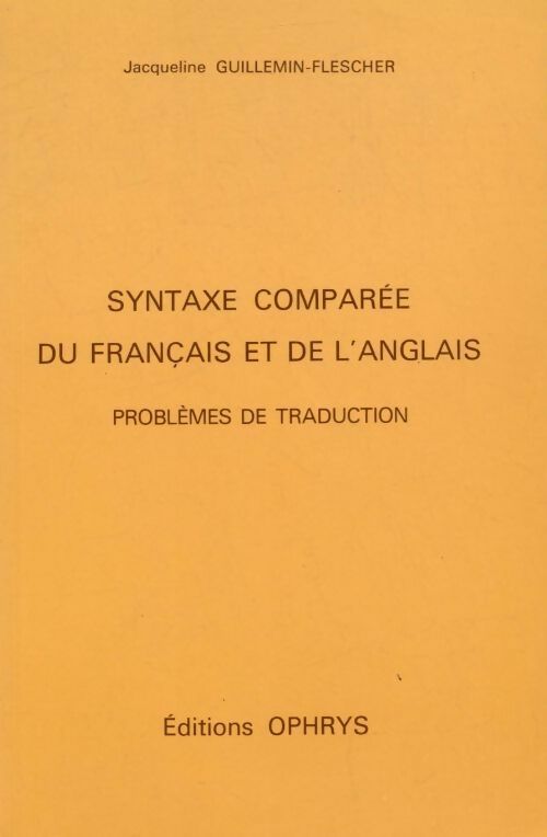 Livrenpoche : Syntaxe comparée du français et de l'anglais. Problèmes de traduction - Jacqueline Guillemin-Flescher - Livre