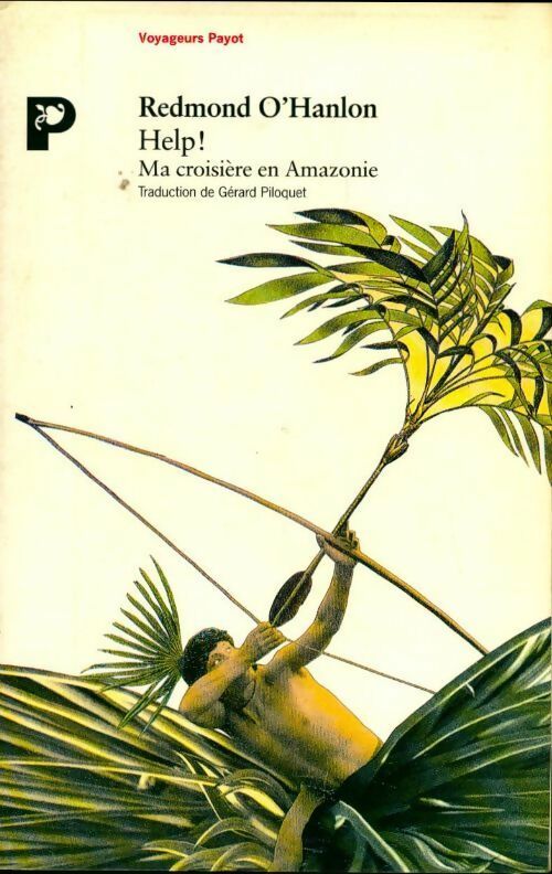 Help ! - Redmond O'Hanlon -  Voyageurs Payot - Livre