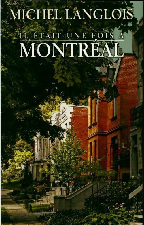 Livrenpoche : Il était une fois à Montréal Tomes I & II : Notre union / Nos combats - Michel Langlois - Livre