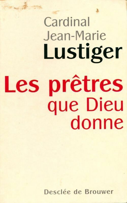 Livrenpoche : Les prêtres que Dieu donne - Jean-Marie Lustiger - Livre