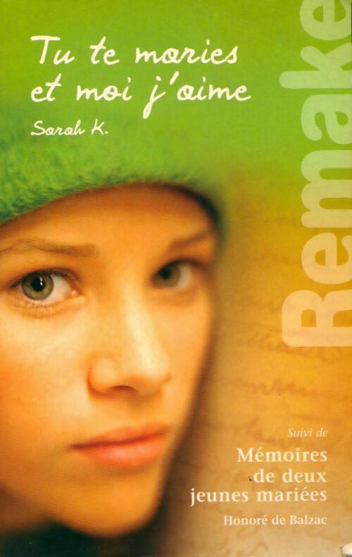 Livrenpoche : Tu te maries et moi j'aime / Mémoires de deux jeunes mariées - Honoré De Balzac, Sarah K - Livre