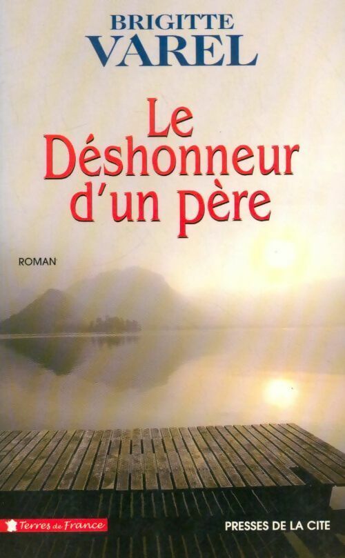 Livrenpoche : Le déshonneur d'un père - Brigitte Varel - Livre