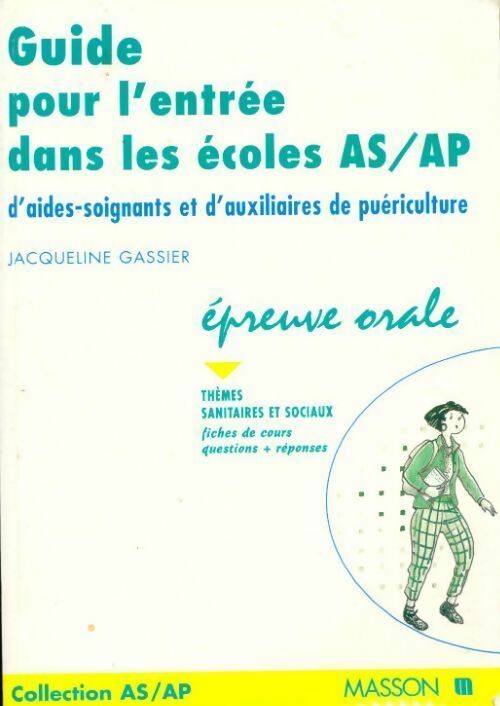 Livrenpoche : Guide pour l'entrée dans les écoles AS/AP d'aides-soignants et d'auxiliaires de puériculture. Epreuve orale - Jacqueline Gassier - Livre