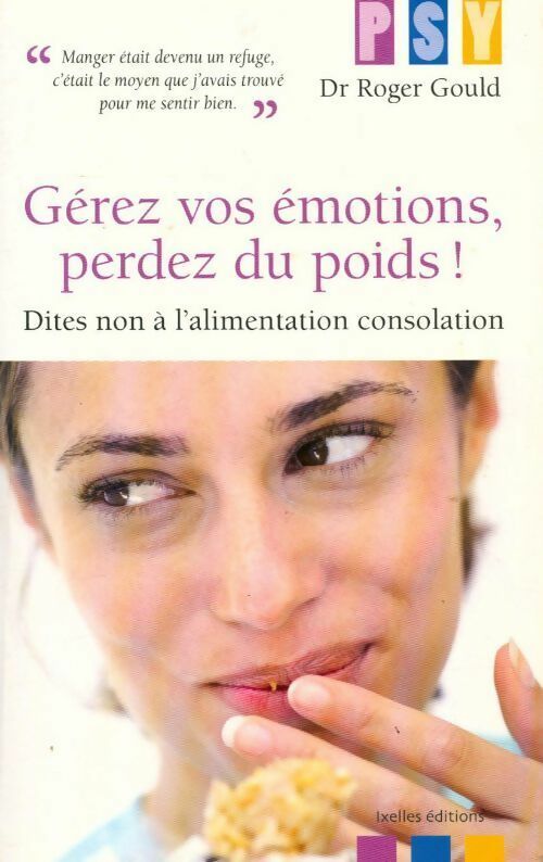 Livrenpoche : Gérez vos émotions, perdez du poids ! - Roger L Gould - Livre