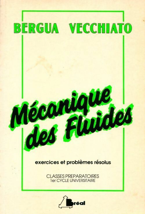 Livrenpoche : Mécanique des fluides. Exercices et problèmes résolus - J. Bergua, Vecchiato - Livre