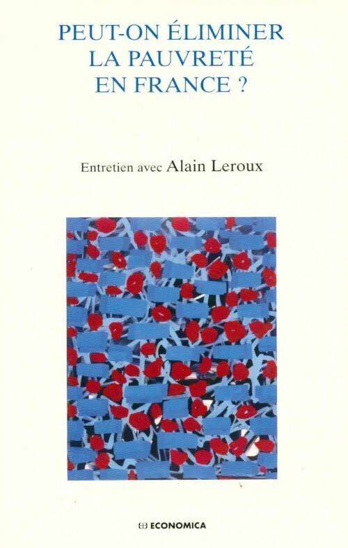 Livrenpoche : Peut-on éliminer la pauvreté en France ? - Alain Leroux - Livre