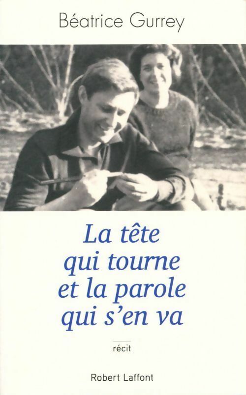 Livrenpoche : La tête qui tourne et la parole qui s'en va - Béatrice Gurrey - Livre