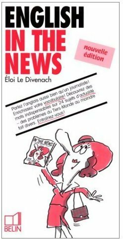 English in the news - Eloi Le Divenach -  Belin GF - Livre