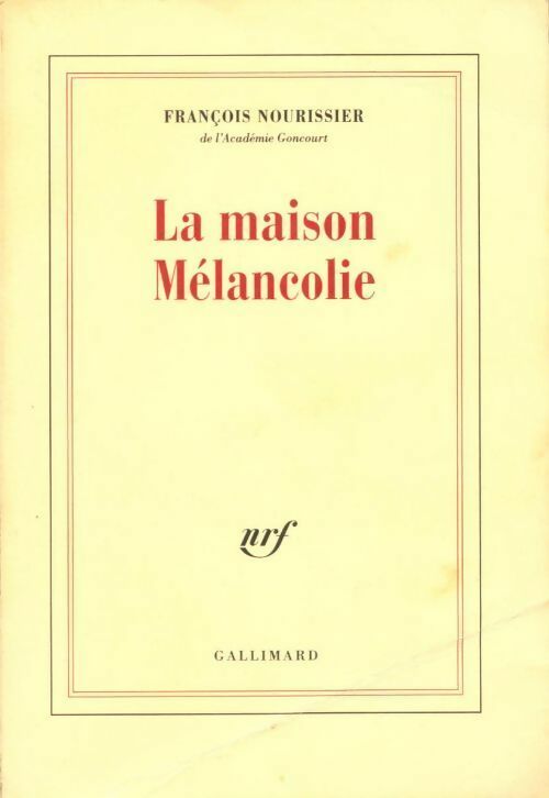 Livrenpoche : La maison mélancolie - François Nourissier - Livre
