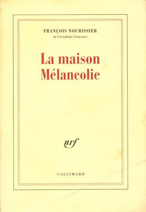 La maison mélancolie - François Nourissier -  Gallimard GF - Livre