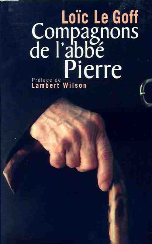 Compagnons de l'Abbé Pierre - Loïc Le Goff -  France Loisirs GF - Livre