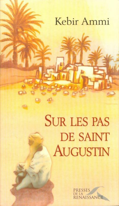Livrenpoche : Sur les pas de Saint Augustin - Kebir M. Ammi - Livre