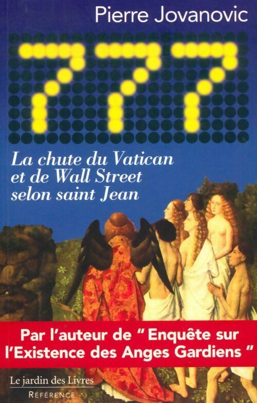 Livrenpoche : 777. La chute du Vatican et de Wall Street selon saint Jean - Pierre Jovanovic - Livre