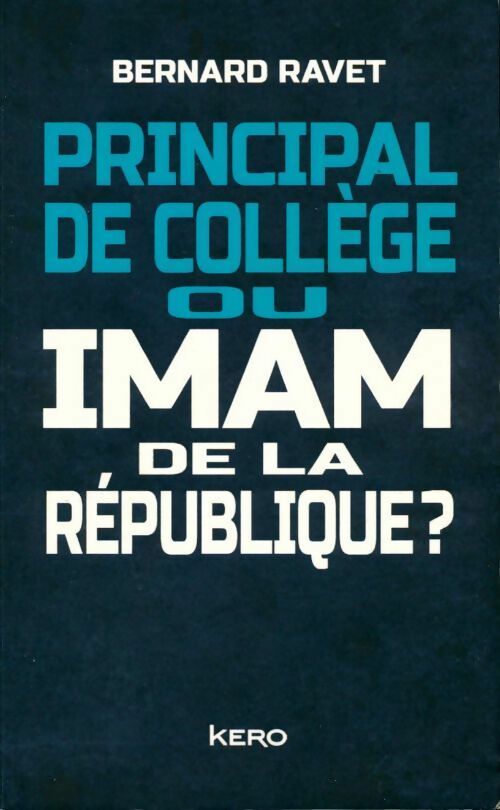 Livrenpoche : Principal de collège ou imam de la république ? - Bernard Ravet - Livre
