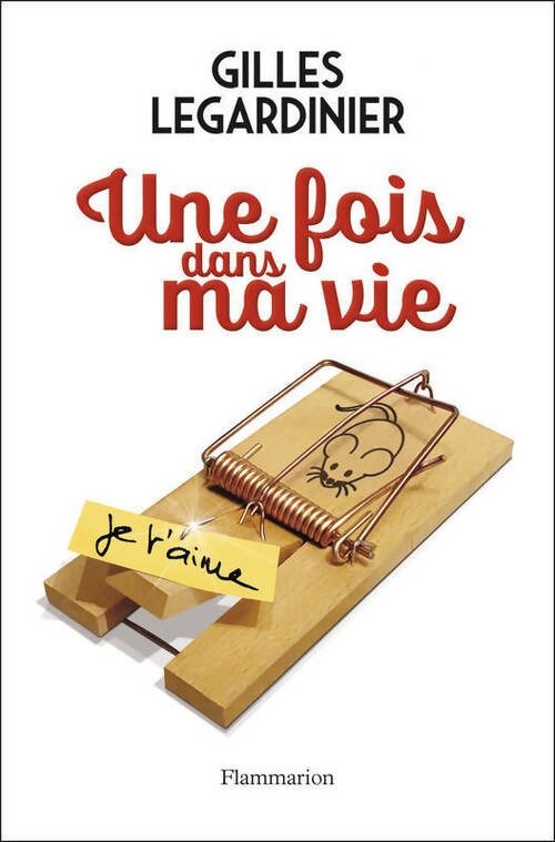 Livrenpoche : Une fois dans ma vie - Gilles Legardinier - Livre