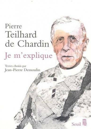 Livrenpoche : Je m'explique - Pierre Teilhard de Chardin - Livre