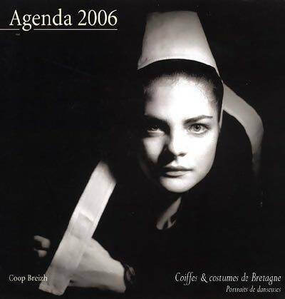Livrenpoche : Agenda 2006 coiffes & costumes de Bretagne - Sylvie Le Parc - Livre