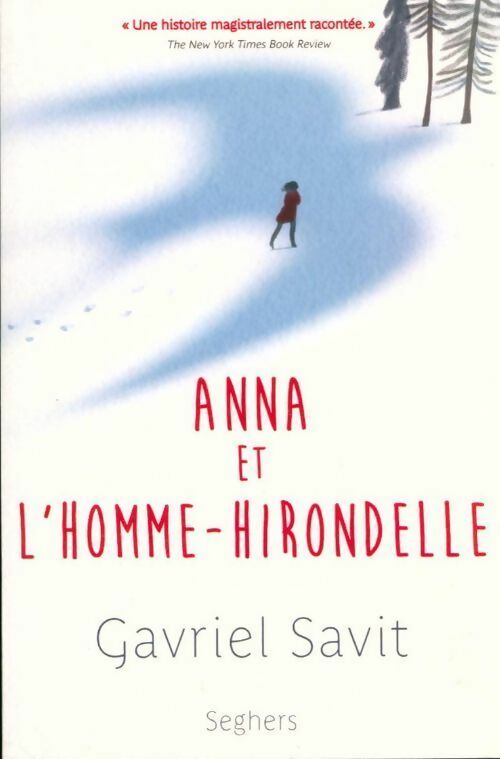 Anna et l'homme-hirondelle - Gavriel Savit -  Seghers GF - Livre