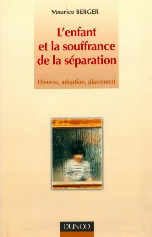 Livrenpoche : L'enfant et la souffrance de la séparation. Divorce, adoption, placement - Maurice Berger - Livre