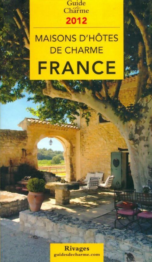 Guide de charme des maisons d'hôtes en France 2012 - Tatiana Gamaleeff -  Guide de charme - Livre