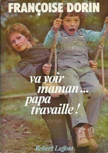 Livrenpoche : Va voir maman... Papa travaille ! - Françoise Dorin - Livre