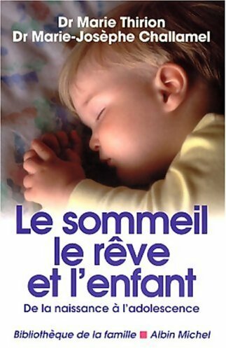 Livrenpoche : Le sommeil, le rêve et l'enfant - Marie-Josèphe Challamel - Livre