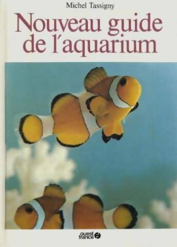 Livrenpoche : Nouveau guide de l'aquarium - Michel Tassigny - Livre