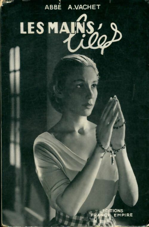 Livrenpoche : Les mains liées - Abbé A. Vachet - Livre