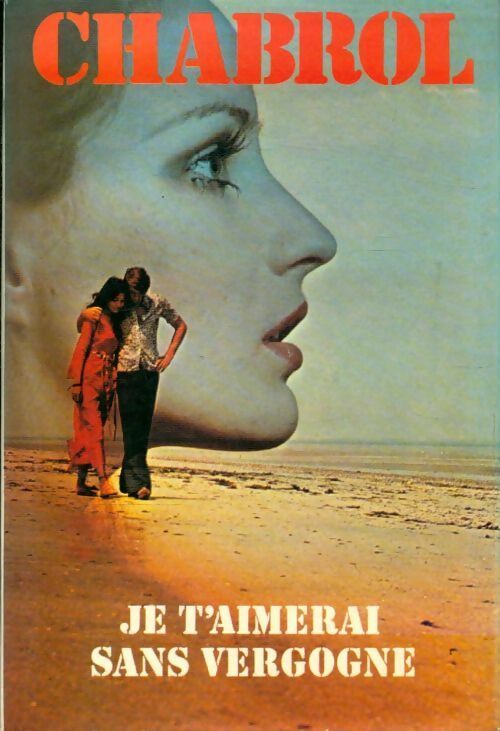 Livrenpoche : Je t'aimerai sans vergogne - Jean-Pierre Chabrol - Livre