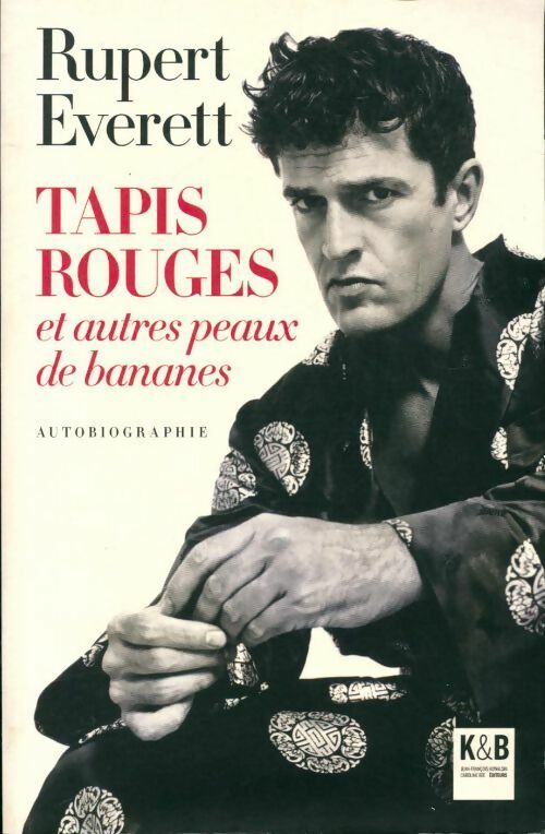 Livrenpoche : Tapis rouges et autres peaux de bananes - Rupert Everett - Livre
