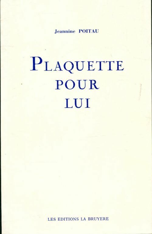 Livrenpoche : Plaquette pour lui - Jeannine Poiteau - Livre