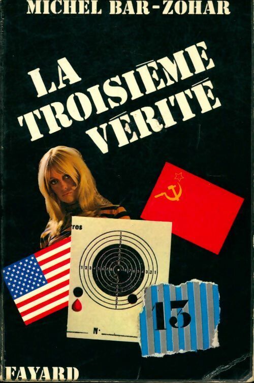 Livrenpoche : La troisième vérité - Michel Bar-Zohar - Livre