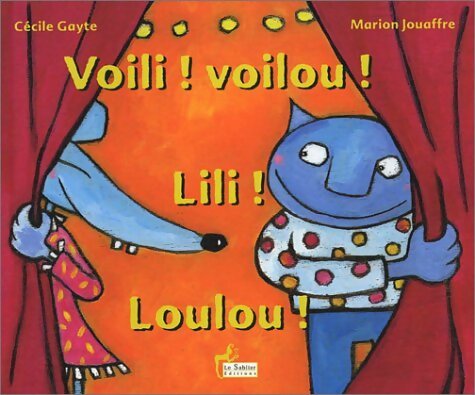 Livrenpoche : Voili ! voilou ! Lili ! Loulou ! - Cécile Gayte - Livre