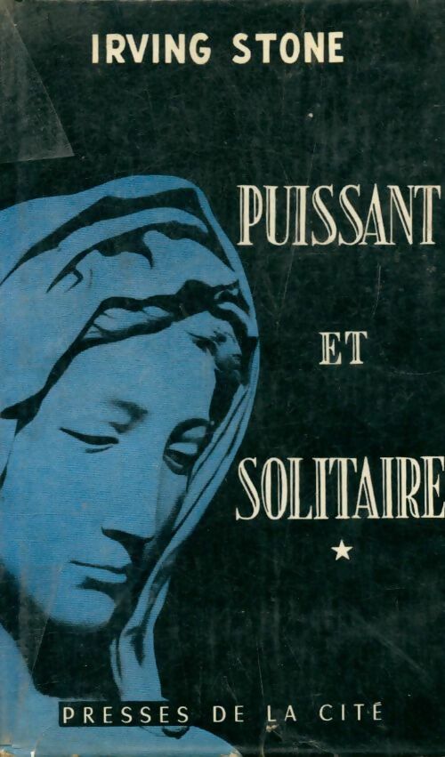 Livrenpoche : Puissant et solitaire Tome I - Irving Stone - Livre
