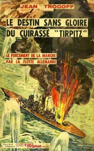 Livrenpoche : Le destin sans gloire du cuirassé Tirpitz - Jean Trogoff - Livre