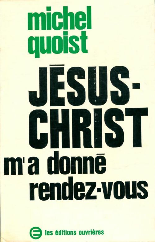 Livrenpoche : Jésus-Christ m'a donné rendez-vous - Michel Quoist - Livre