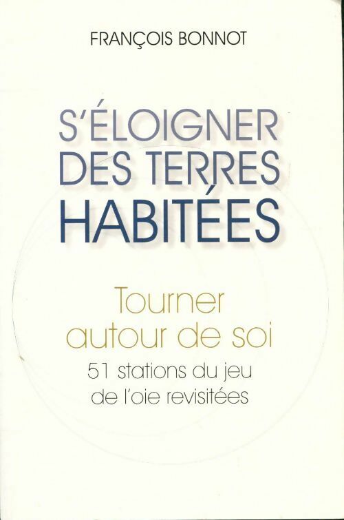 Livrenpoche : S'éloigner des terres habitées - François Bonnot - Livre