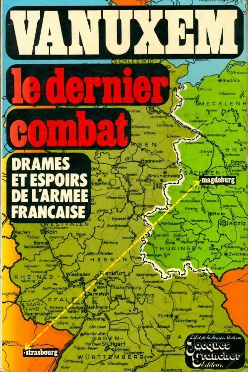Livrenpoche : Le dernier combat, drames et espoirs de l'armée française - Paul Vanuxem - Livre