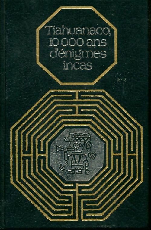 Livrenpoche : Tiahuanaco, 10000 ans d'énigmes incas - Simone Waisbard - Livre